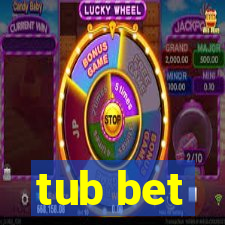 tub bet